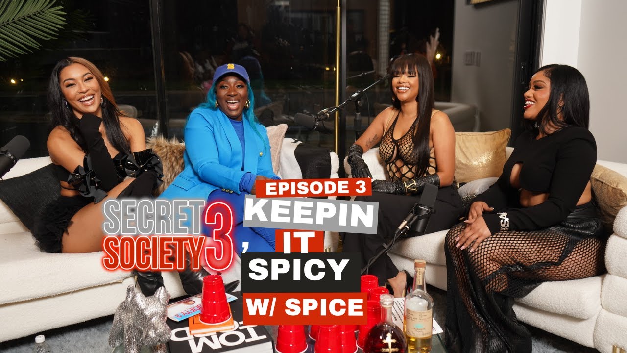 Secret Society Podcast: Keepin' It Spicy w/ Spice