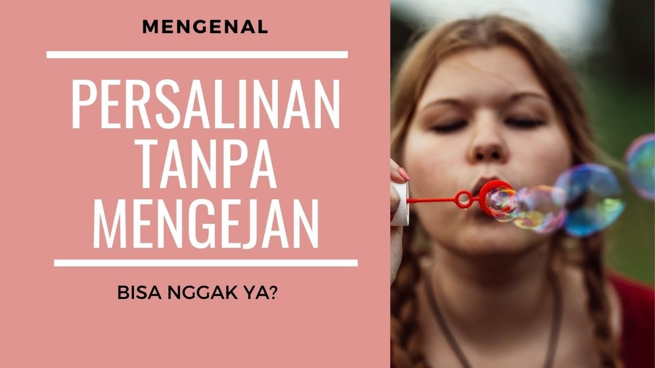 MELAHIRKAN TANPA MENGEJAN?