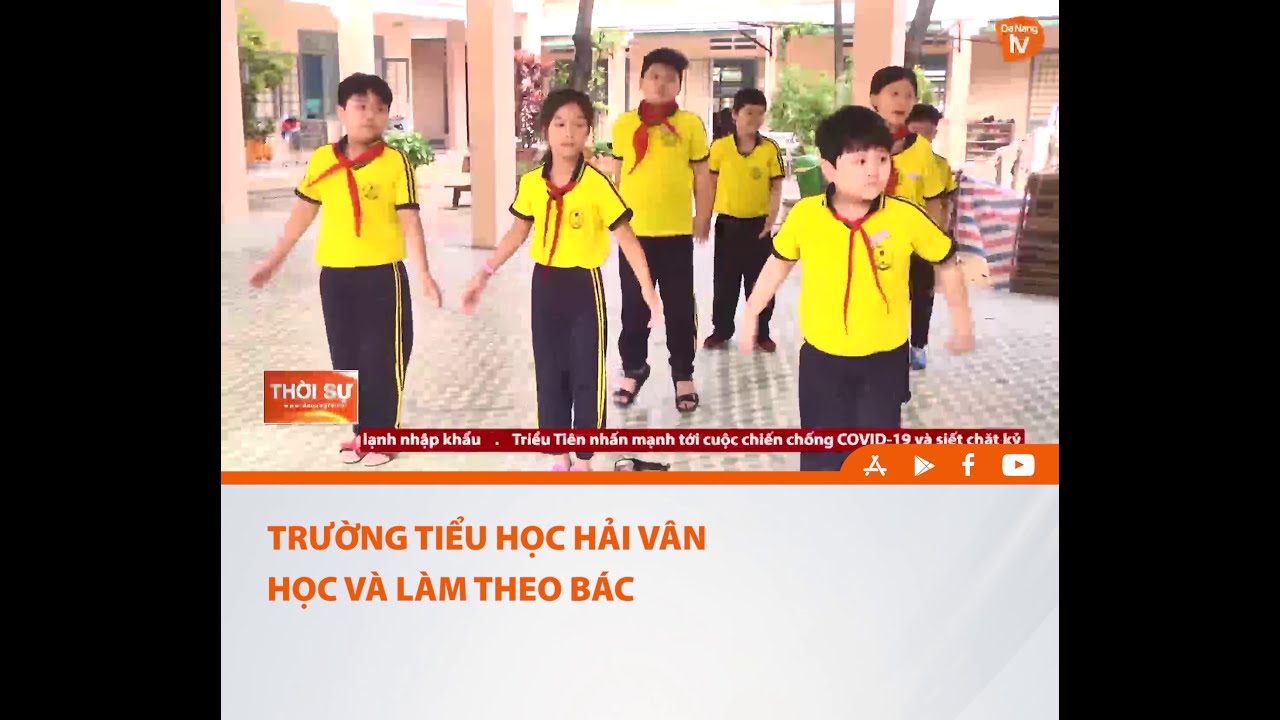 TRƯỜNG TIỂU HỌC HẢI VÂN HỌC VÀ LÀM THEO BÁC