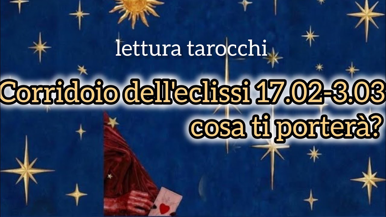 Corridoio dell'eclissi 17.02-3.03 cosa ti porterà? #TaronlineLettura #pickacard #tarocchi 
