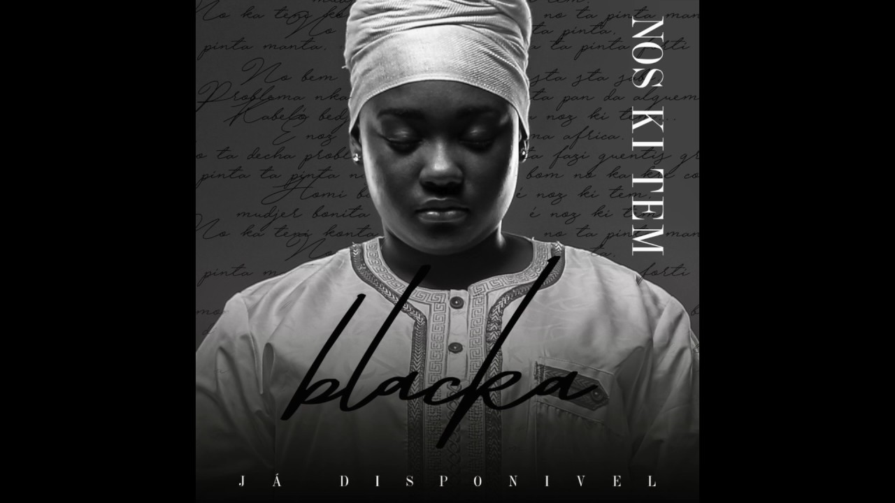 BLACKA  NOS KI TEM (AUDIO)