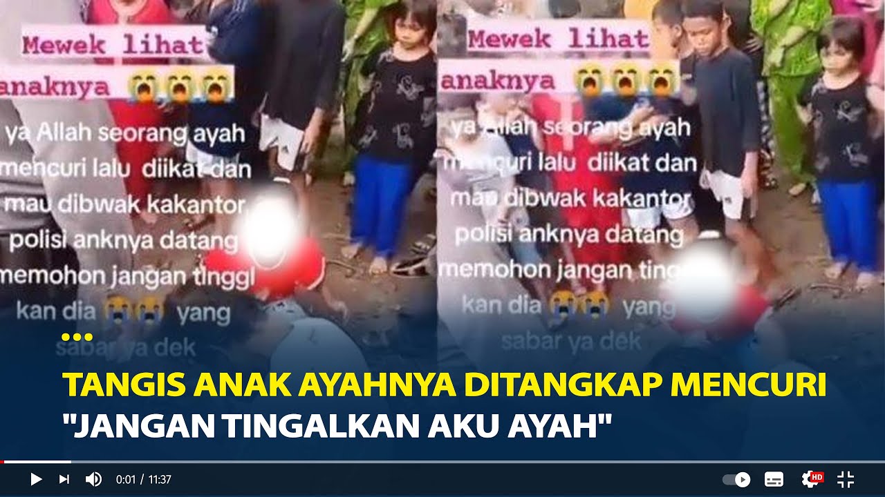 Pilu Tangis Anak Saat Ayahnya Ditangkap Kerana Mencuri 