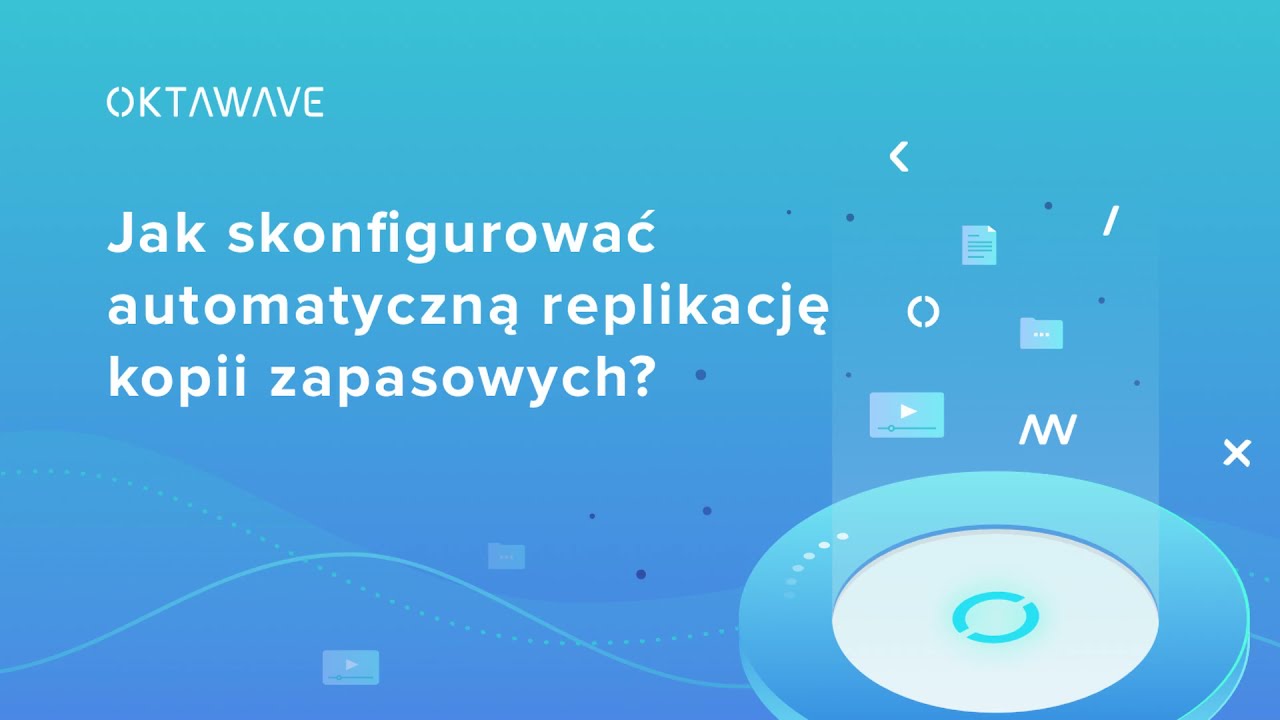 [Tutorial] Jak skonfigurować automatyczną replikację kopii zapasowych z Oktawave Cloud Storage?