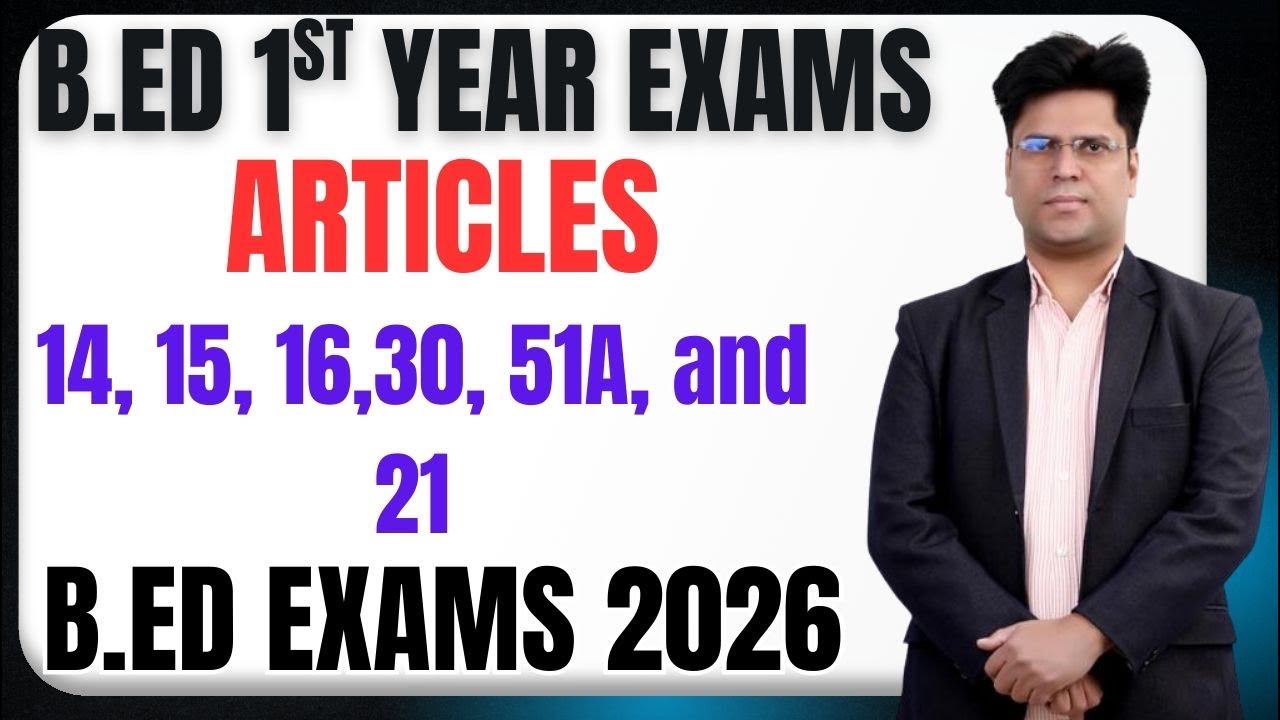 Articles 14,15,16,30,51A &21 Indian Constitution Contemporary Education B.Ed Exams 2026 ?