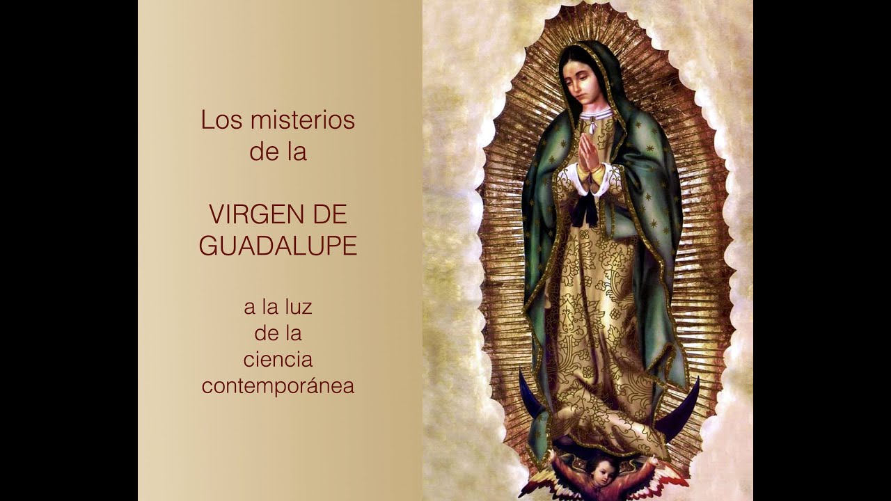 7. Virgen de Guadalupe, ¿qué dice la ciencia? Conferencia actualizada de Andrés Brito  (cont EXTRA)