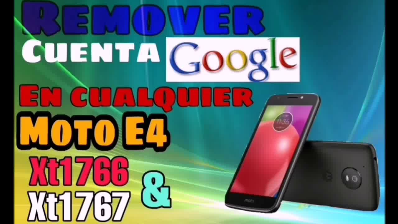 Como quitar cuenta de GOOGLE a MOTOROLA moto E4 sin PC modelo Xt1766 7/4/2020