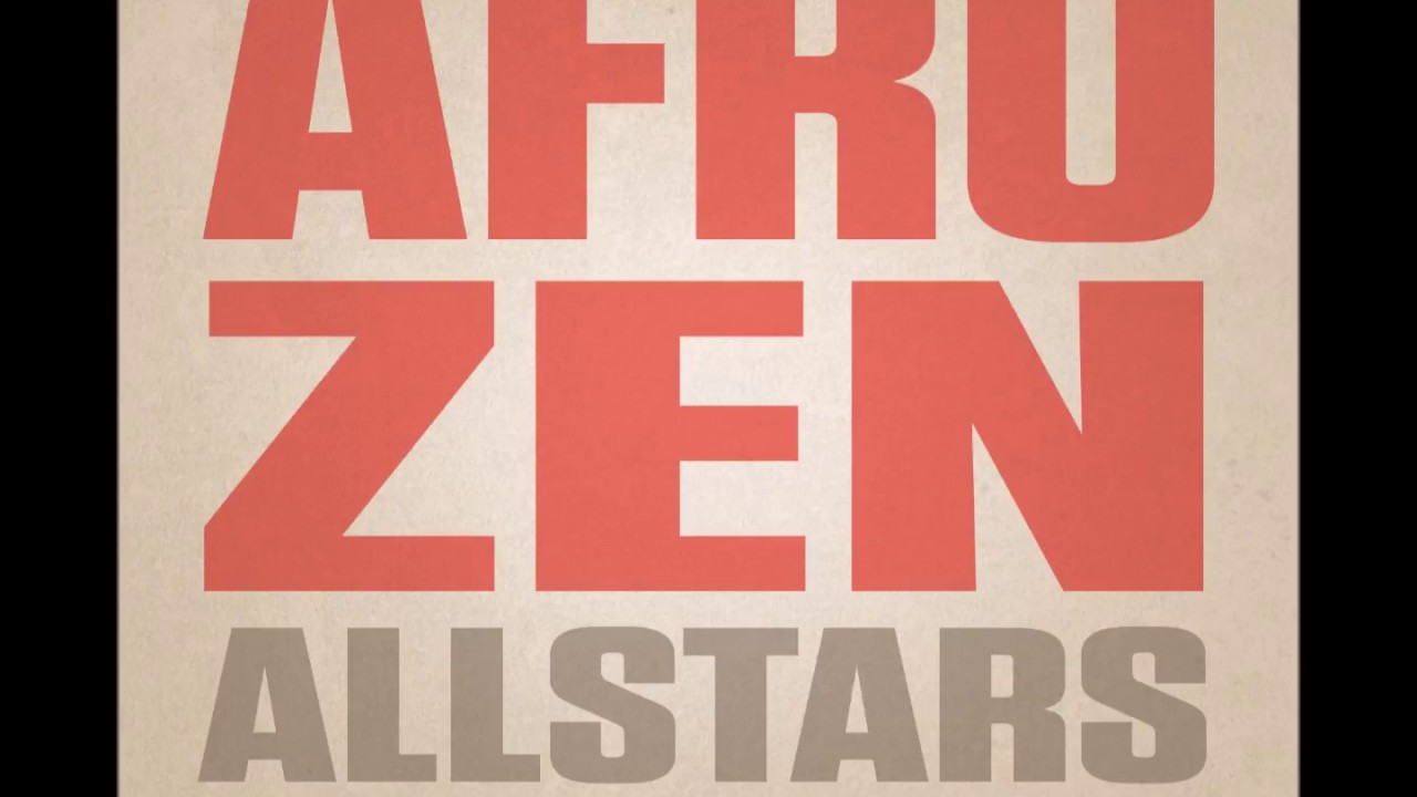 Afro Zen Allstars - Greatest Hits - 01 Cha Cha