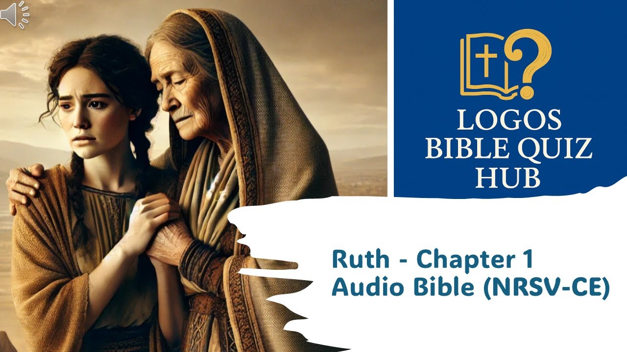 Ruth Chapter 1 - Audio Bible (NRSV-CE) | #logosquiz2026 #logosbiblequiz