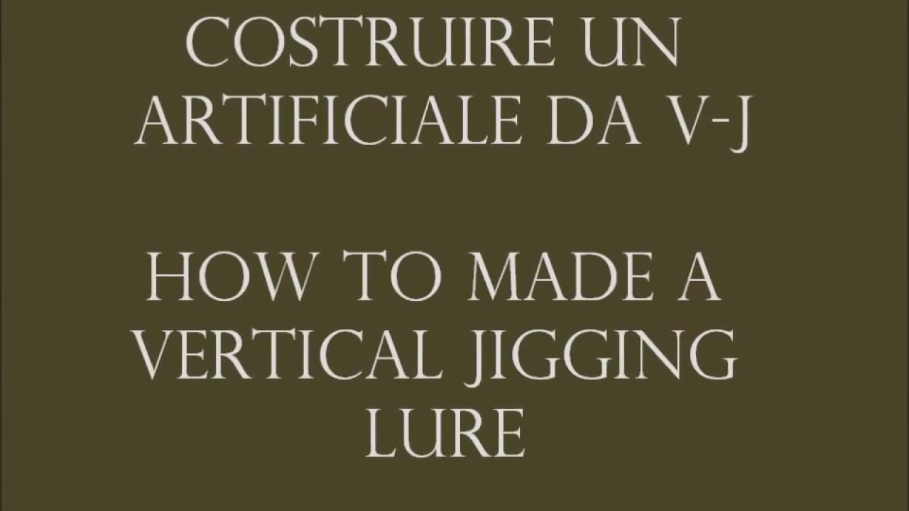 Costruire un artificiale da Verical Jigging  -  How to make a vertical jigging lure