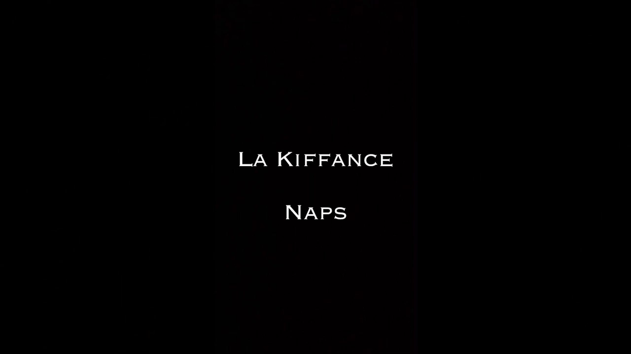 La Kiffance - Naps