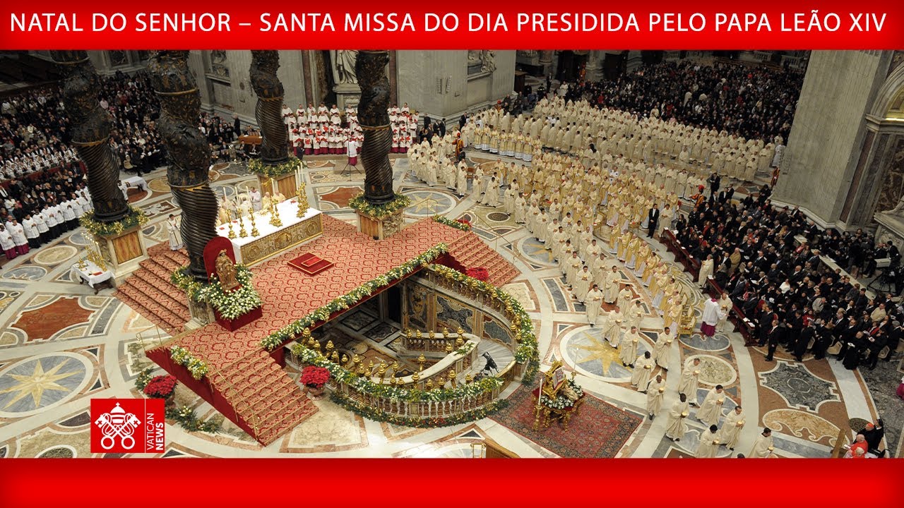 Natal do Senhor &ndash; Santa Missa do dia, 25 de dezembro de  2025 - Papa Le&atilde;o XIV