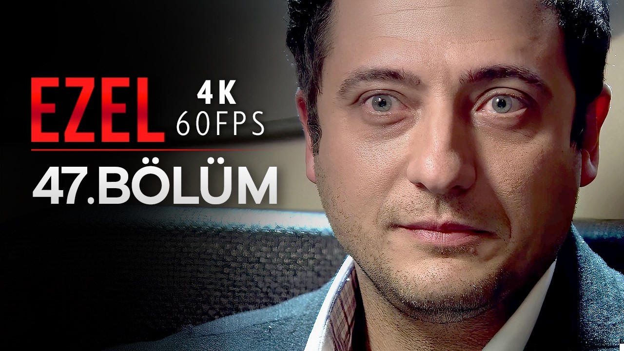 Ezel 47. Bölüm | 4K 60 FPS