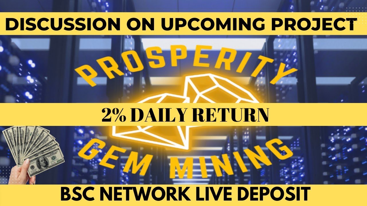 2% daily. Prosperity gem mining BNB Network live deposit. Compounding and next project discussion.