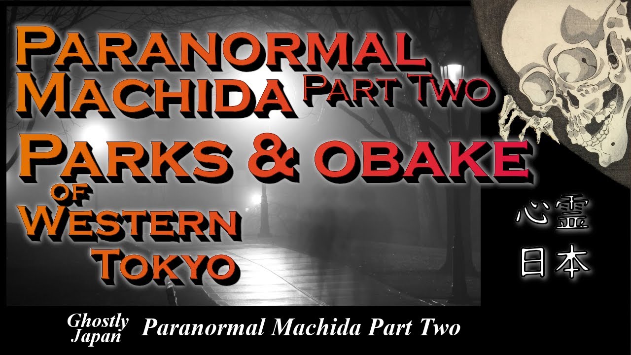 Ghostly Japan: Parks and Obake of Machida