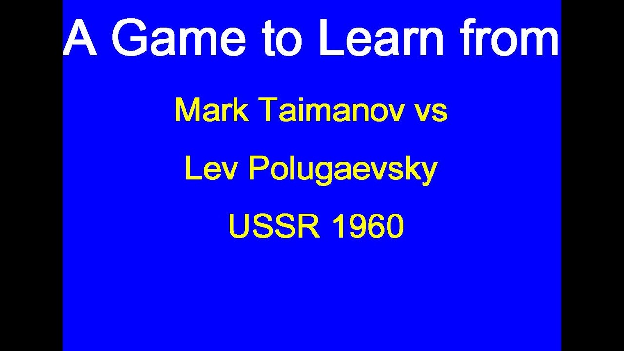 Mark Taimanov vs Lev Polugaevsky - USSR 1960
