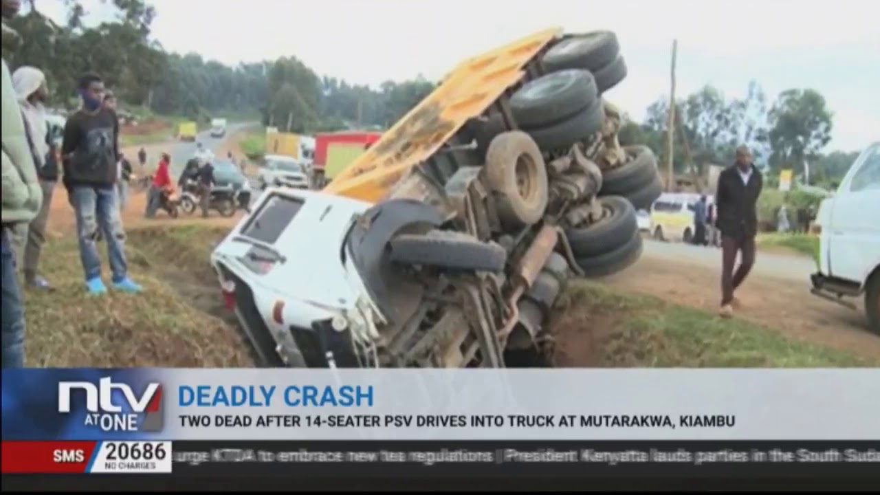 Kiambu: 2 people dead 10 injured after matatu collided with a lorry