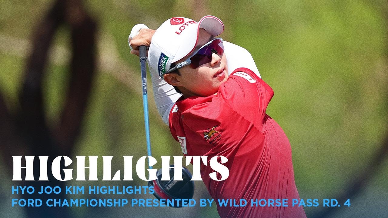 Hyo Joo Kim Highlights | Ford Championship presented by Wild Horse Pass Rd. 4