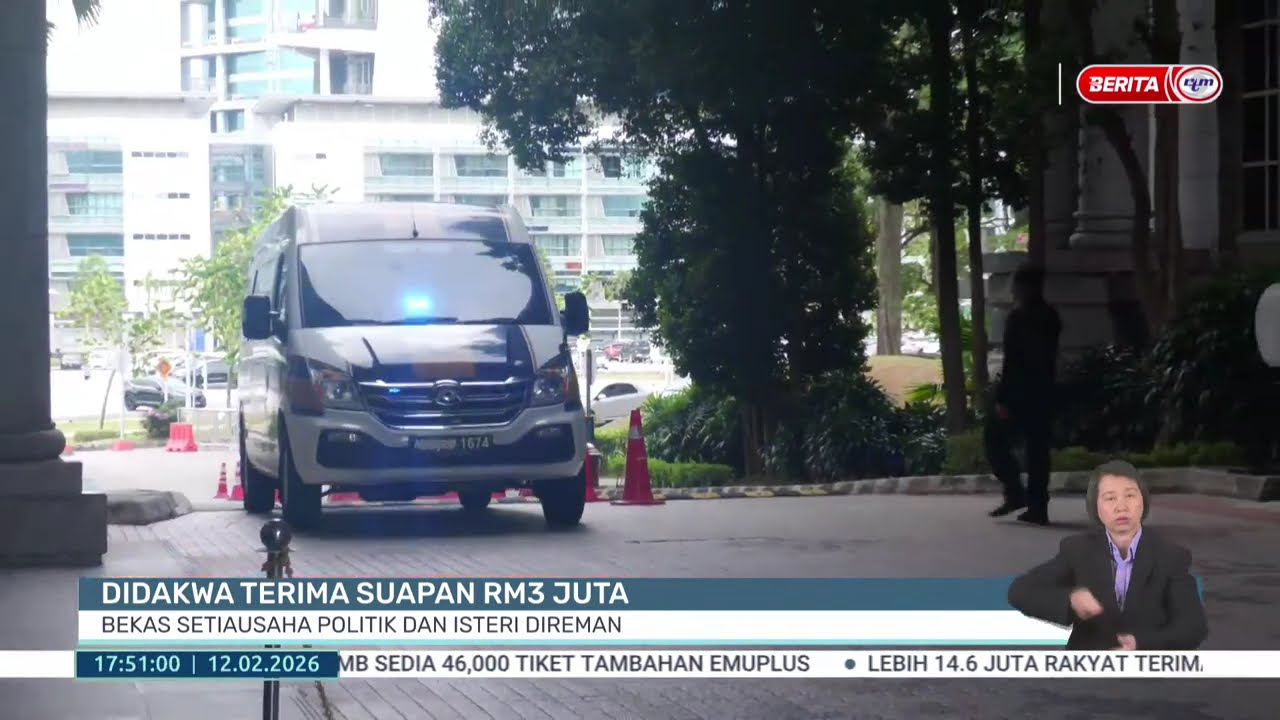 12 FEB 2026 - BW- DIDAKWA TERIMA SUAPAN RM3 JUTA BEKAS SETIAUSAHA POLITIK DAN ISTERI DIREMAN