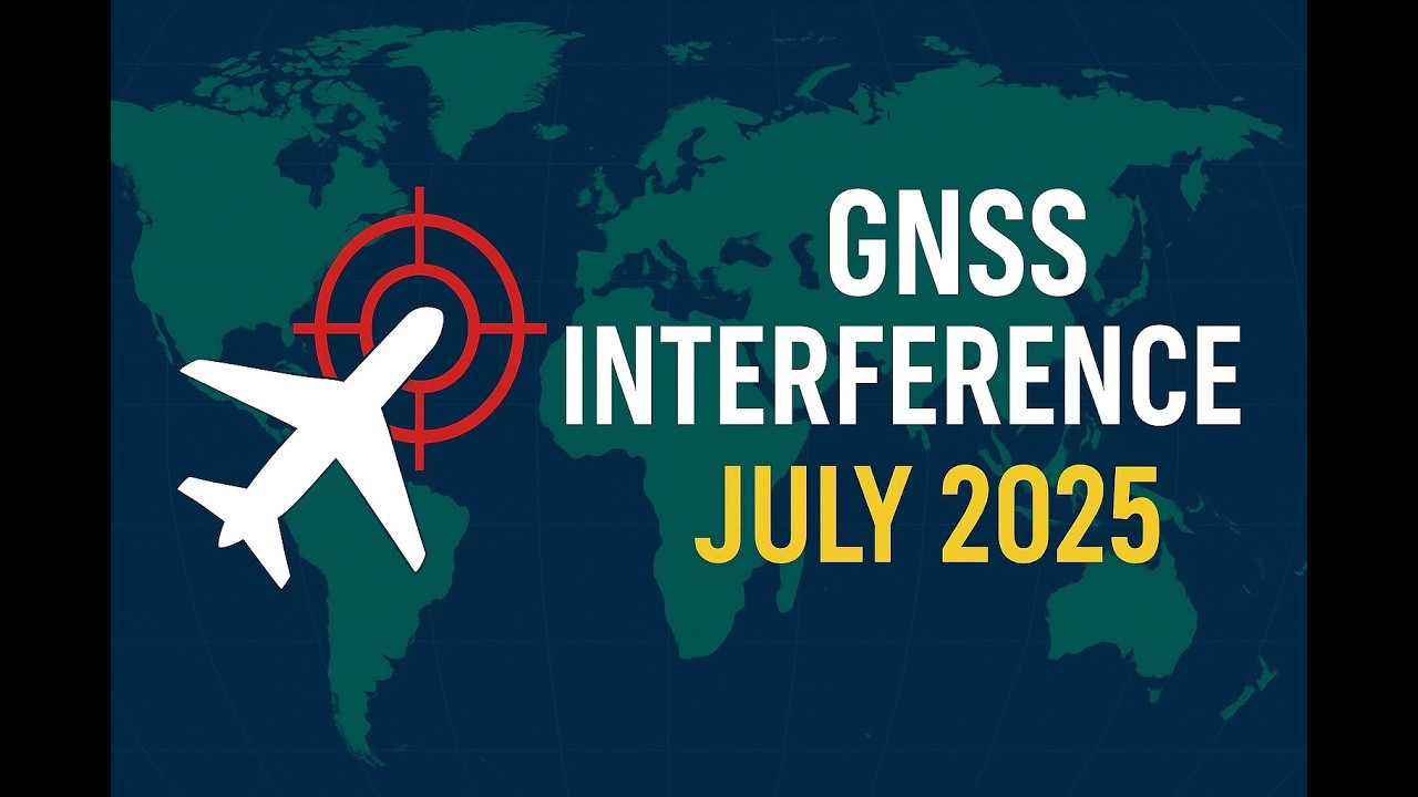 July 2025 GNSS Interference Update for Aviation