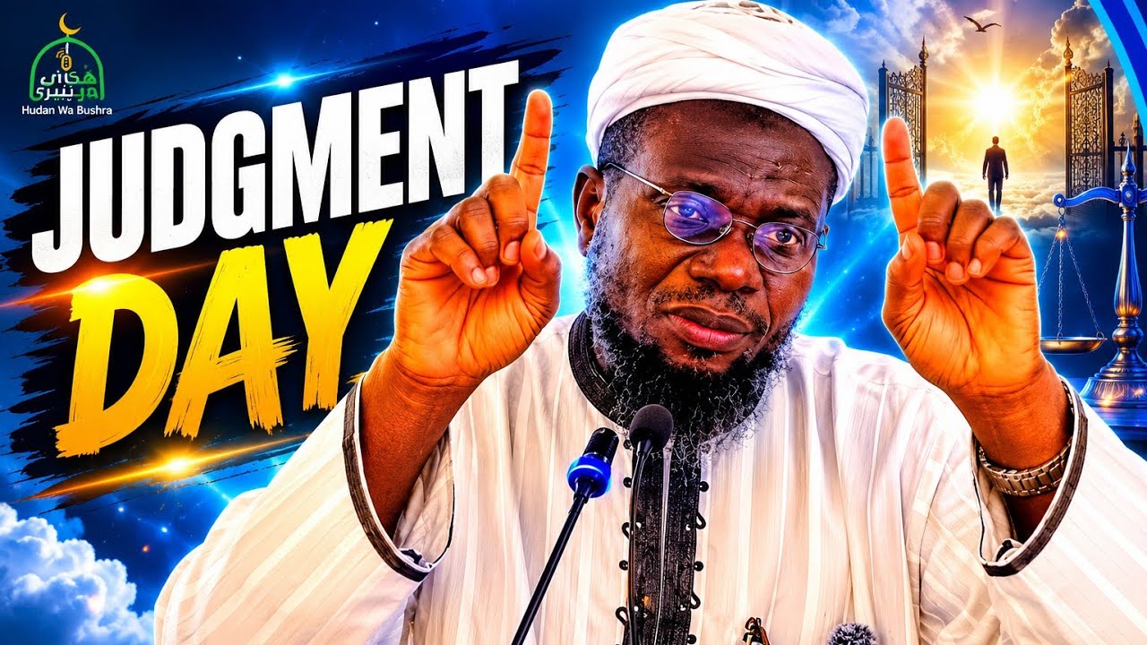 THE DAY OF JUDGEMENT ✅ — DR SHARAFUDEEN GBADEBO RAJI حفظه الله ورعاه 