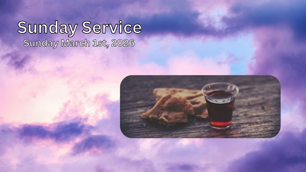 New Hope Communion Service Sunday March 1st 2026