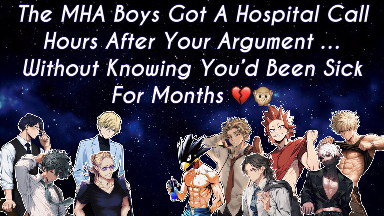 The MHA Boys Got A Hospital Call Hours Argument &hellip; Without Knowing You&rsquo;d Been Sick For Months 💔🙊
