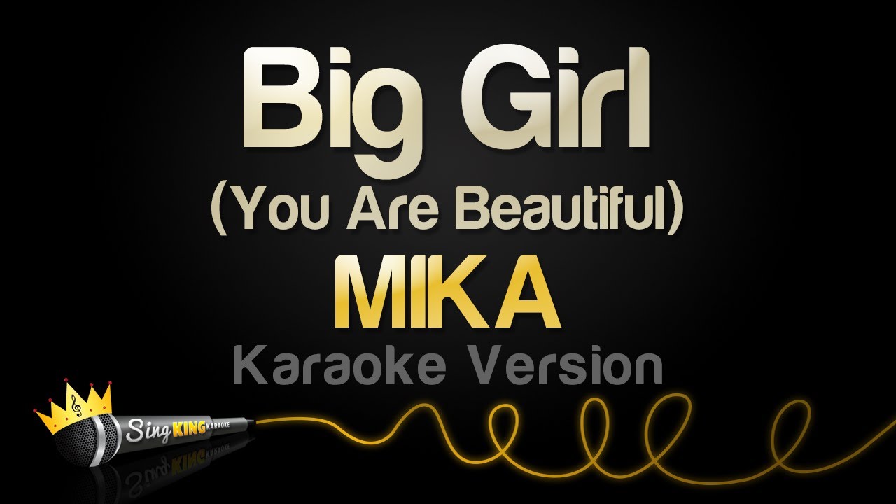 MIKA - Big Girl (You Are Beautiful) (Karaoke Version)