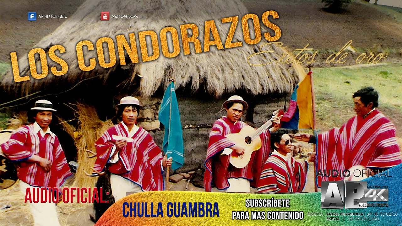 Los Condorazos - Chulla guambra 