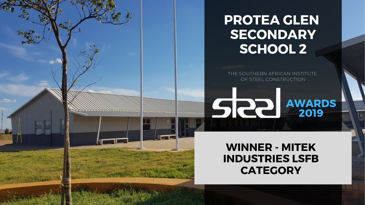Protea Glen Secondary School 2   Winner   Mitek Industries LSFB Category #SAISCSteel19
