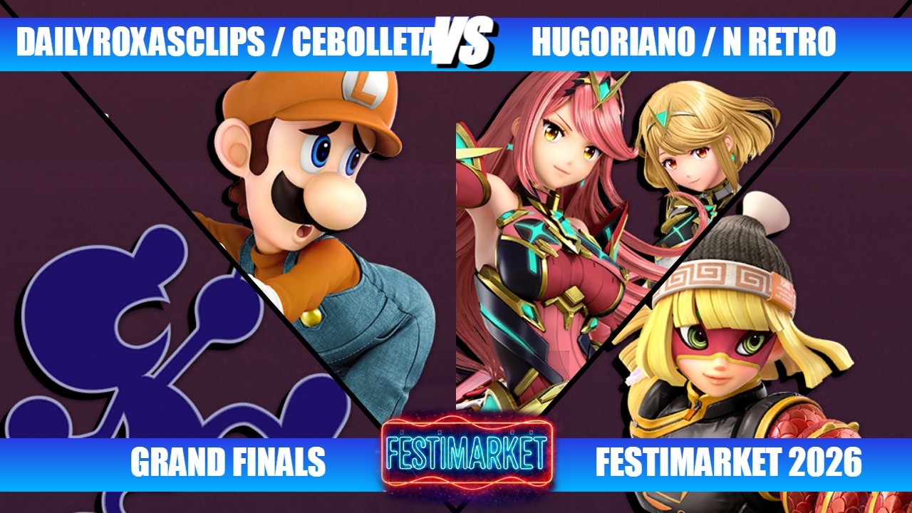 Festimarket 2026 Dobles - Grand Finals - DailyRoxasClips / Cebolleta vs Hugorian0 / N Retro