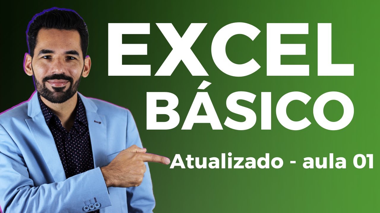 EXCEL BÁSICO ATUALIZADO | Aula 01