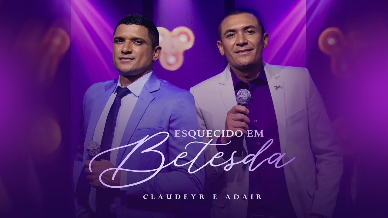 Claudeyr & Adair - Esquecido em Betesda | Clipe Oficial