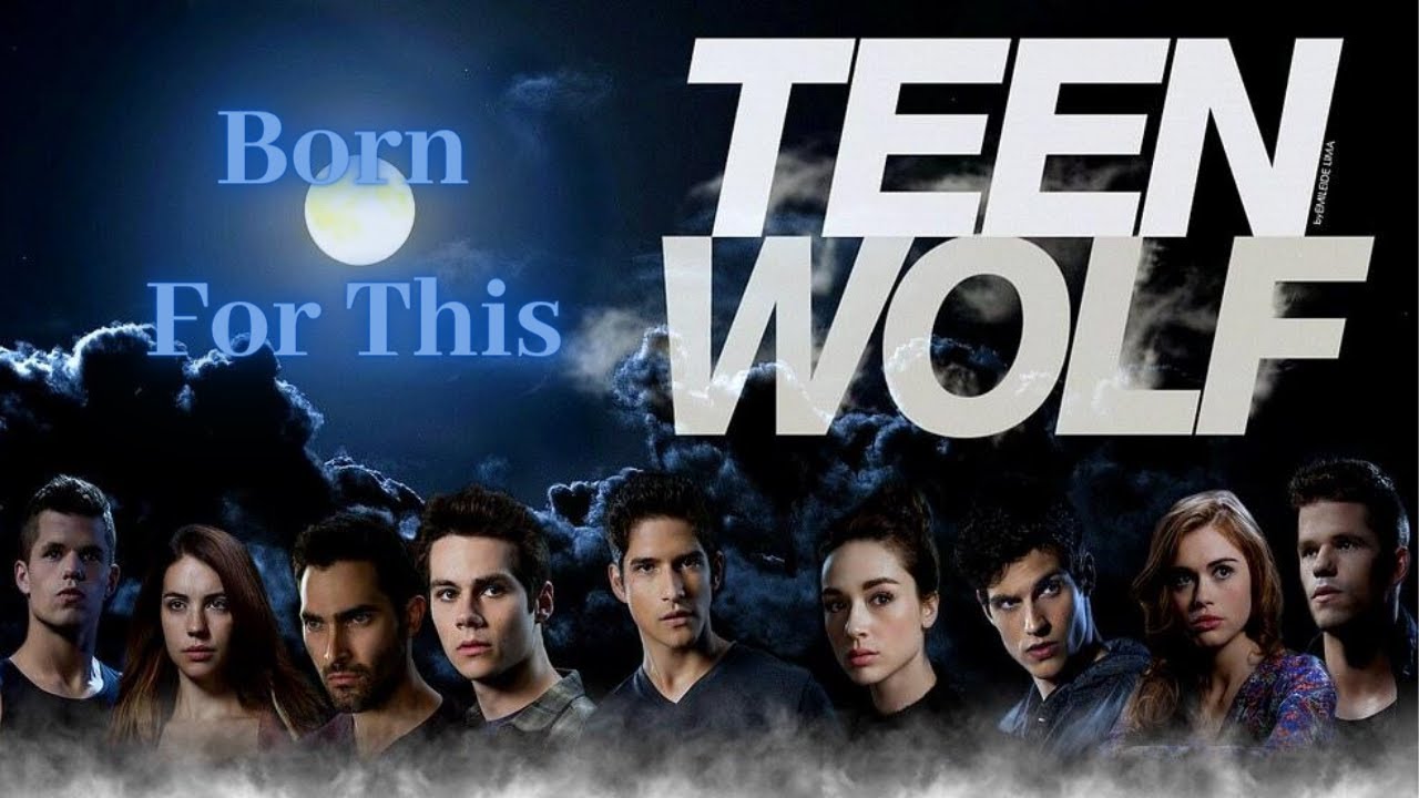 Teen Wolf |Born For This|