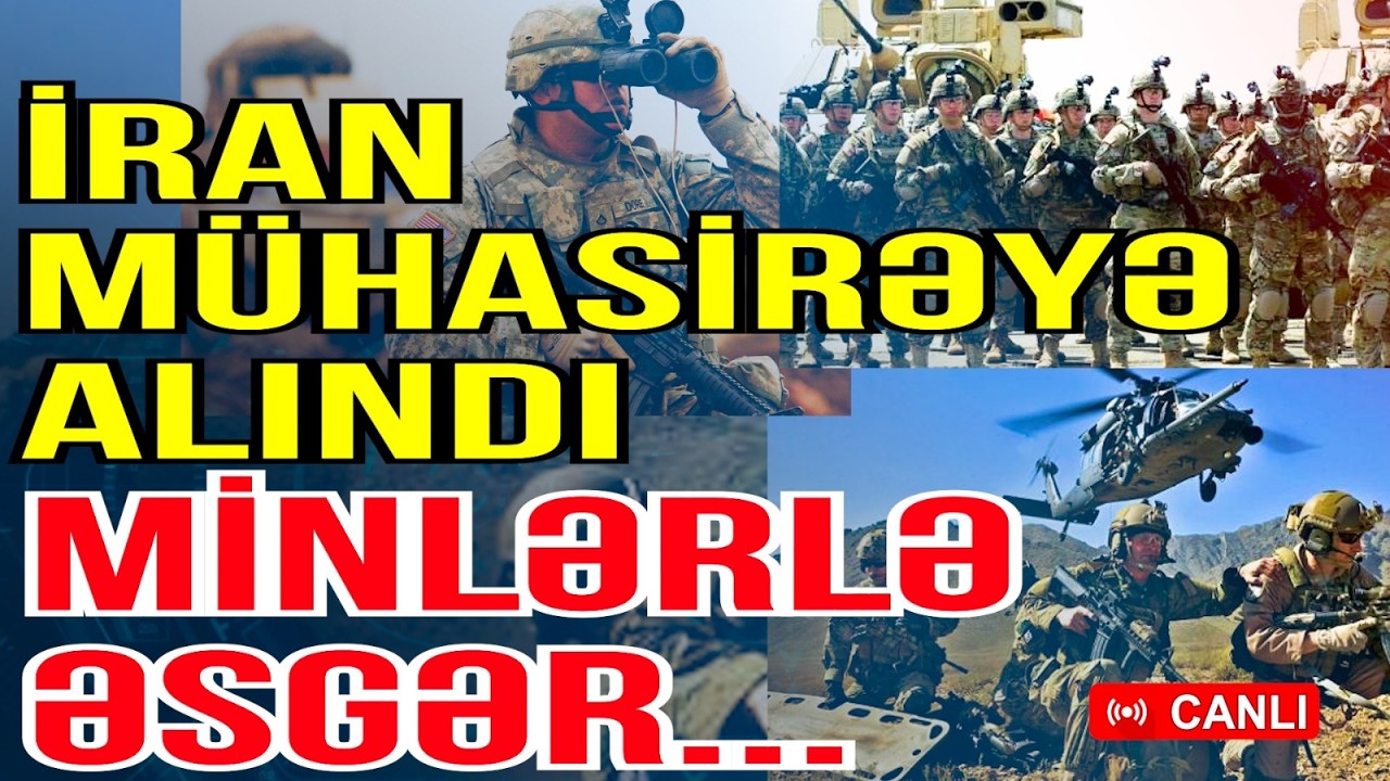 SON DƏQİQƏ! ABŞ İranı m&uuml;hasirəyə aldı - Minlərlə əsgər... - G&uuml;ndəm Masada - Media Turk TV