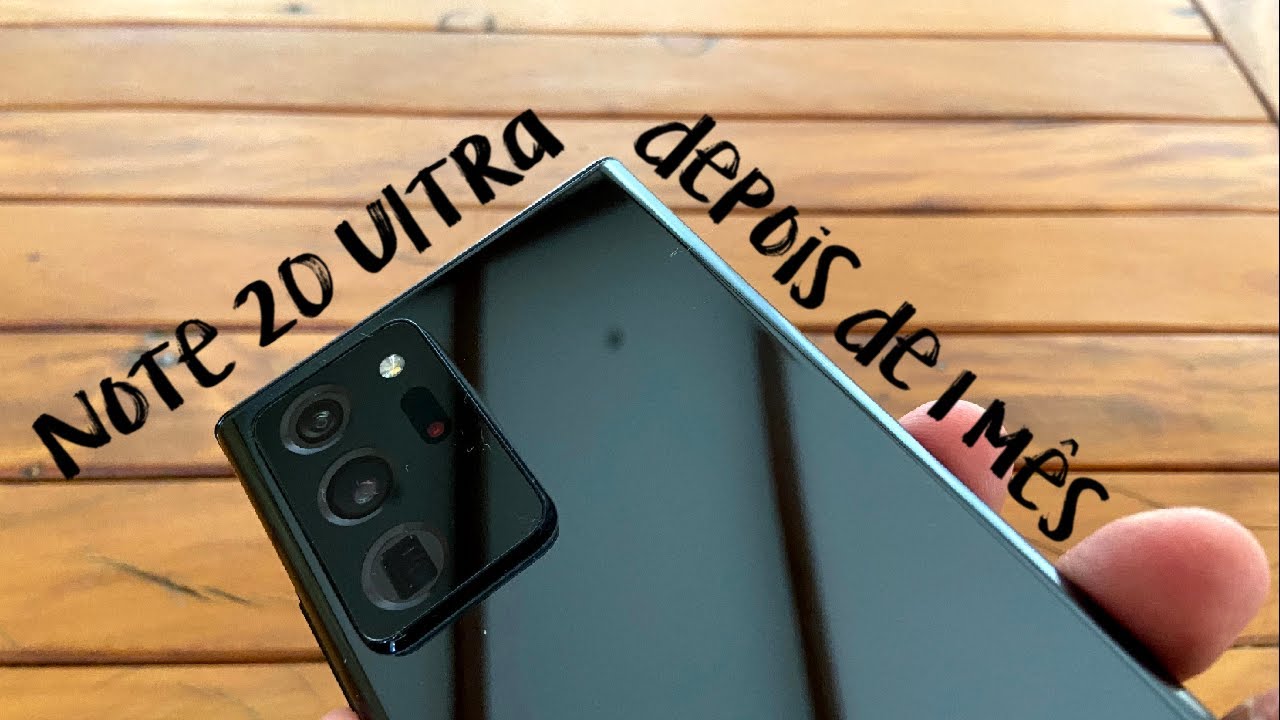 Galaxy Note 20 Ultra depois de 1 mês de uso