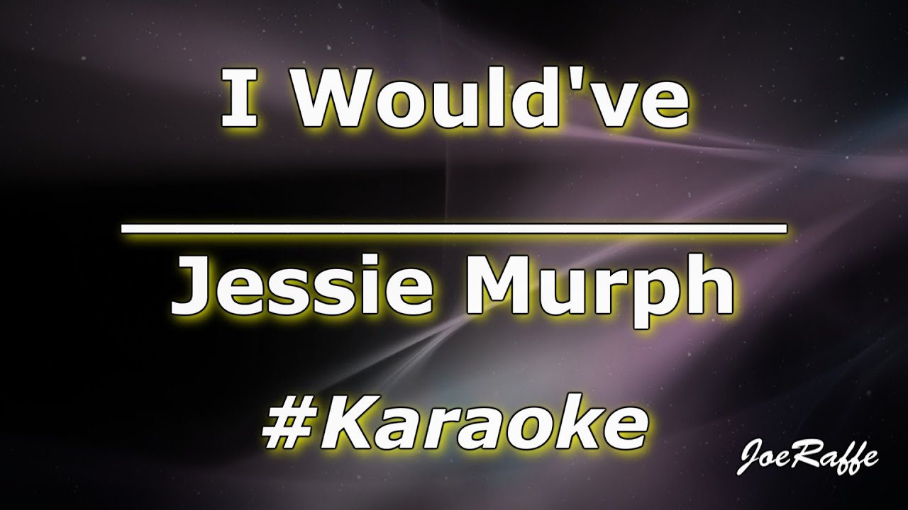 Jessie Murph - I Would've (Karaoke)