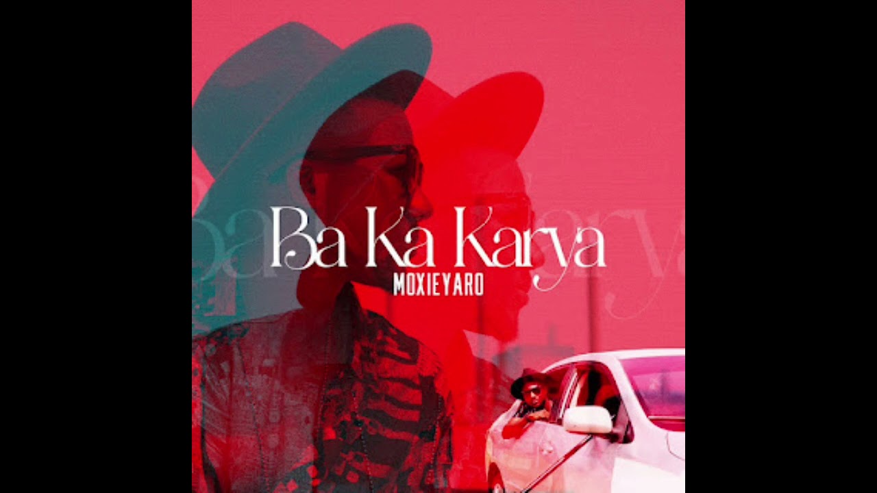 MoxieYaro - Ba Ka Karya