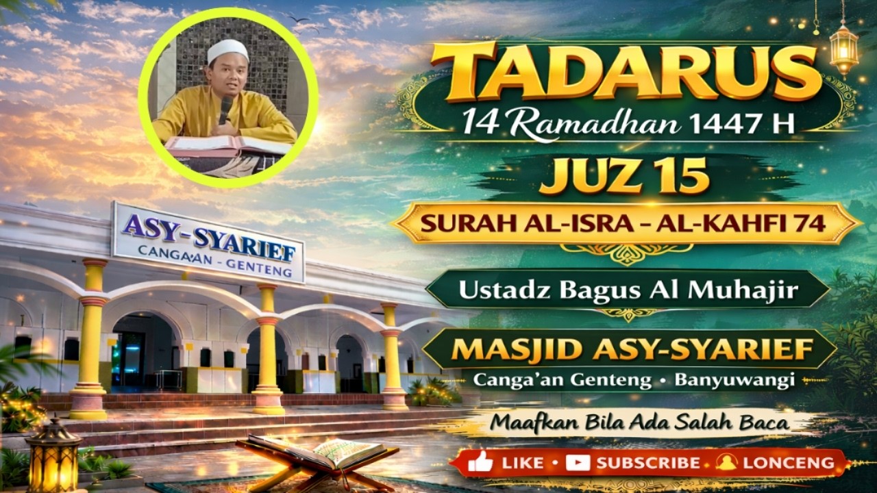 Tadarus 14 Ramadhan 1447 H | Juz 15 | Ustadz Bagus Al Muhajir | Masjid Asy-Syarief Canga'an Genteng