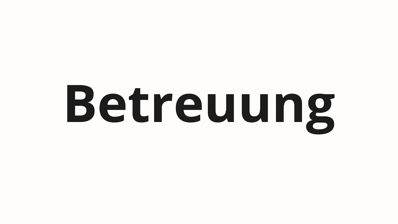 Как произносить Betreuung