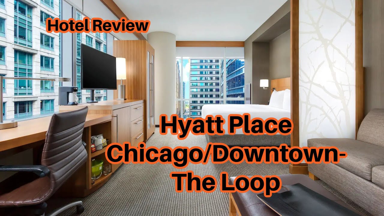 Hotel Review: Hyatt Place Chicago/Downtown-The Loop. Nov 7-8 2022