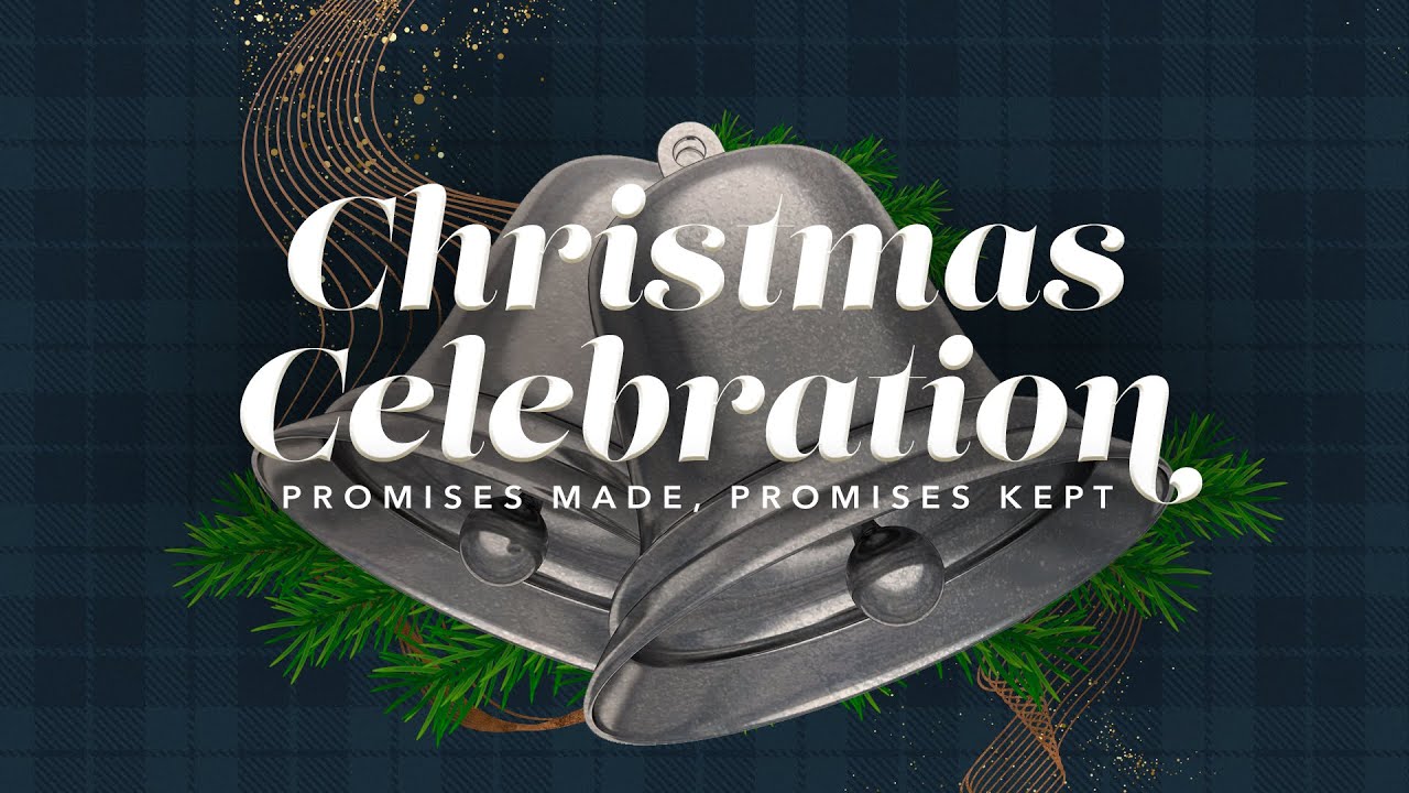 Christmas Celebration Concert: Promise Made, Promises Kept