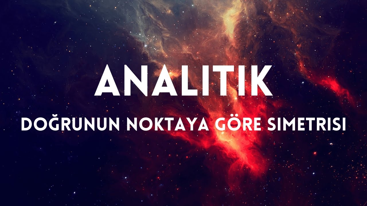 Analitik, 5 Soruda Doğrunun Noktaya Göre Simetrisi. AYT Matematik (2)