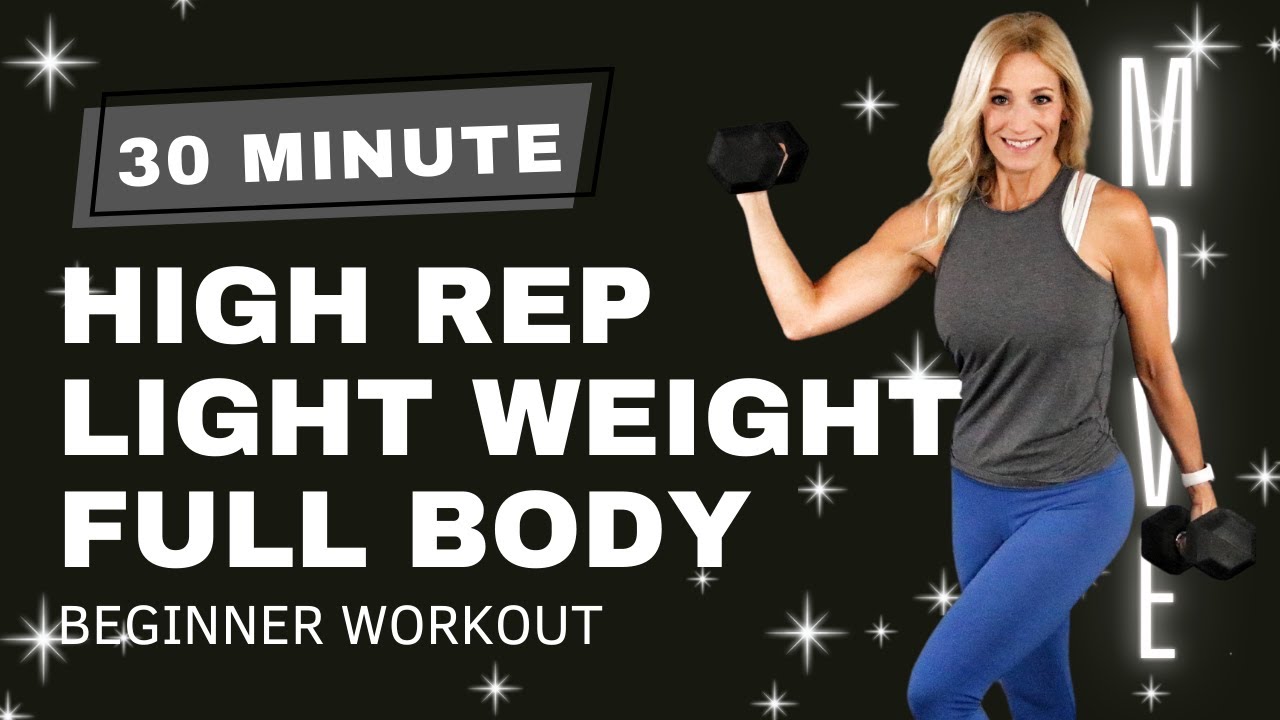 30 Minute HIGH REP, LIGHT WEIGHT Total Body Workout for BEGINNERS