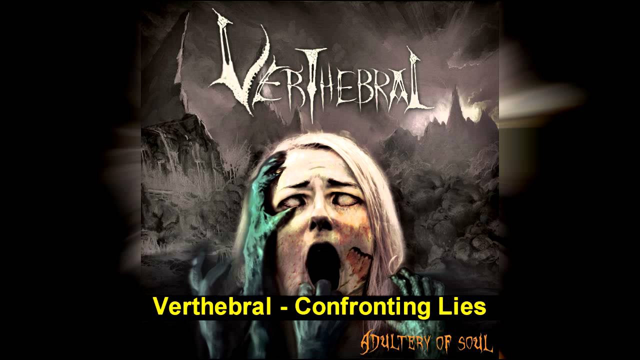 Verthebral  Confronting Lies