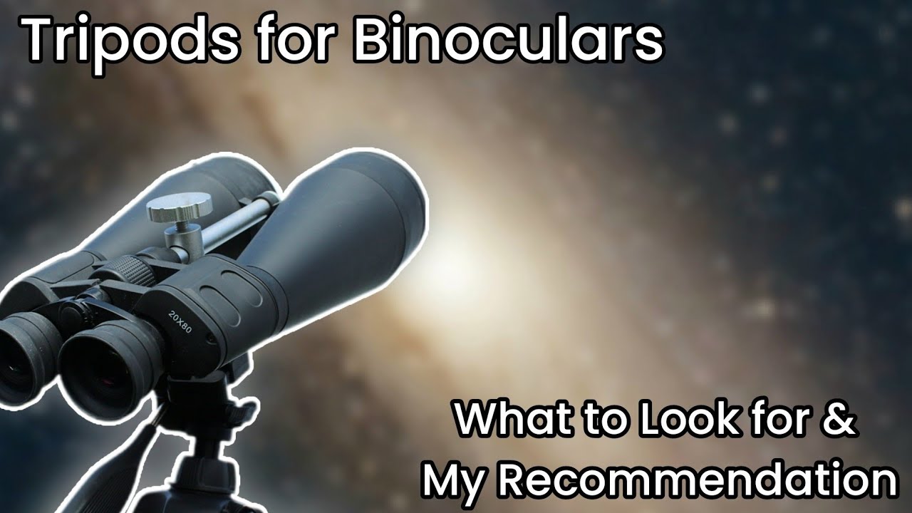 Choosing the Best Tripod for Binocular Stargazing: What to Look for & My Recommendation
