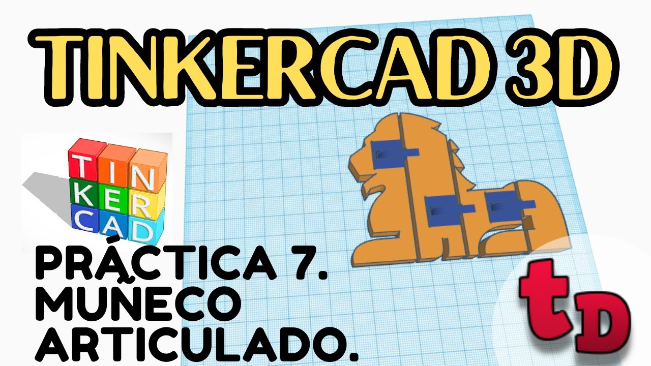7-Cómo hacer un muñeco articulado en 3D con TinkerCAD