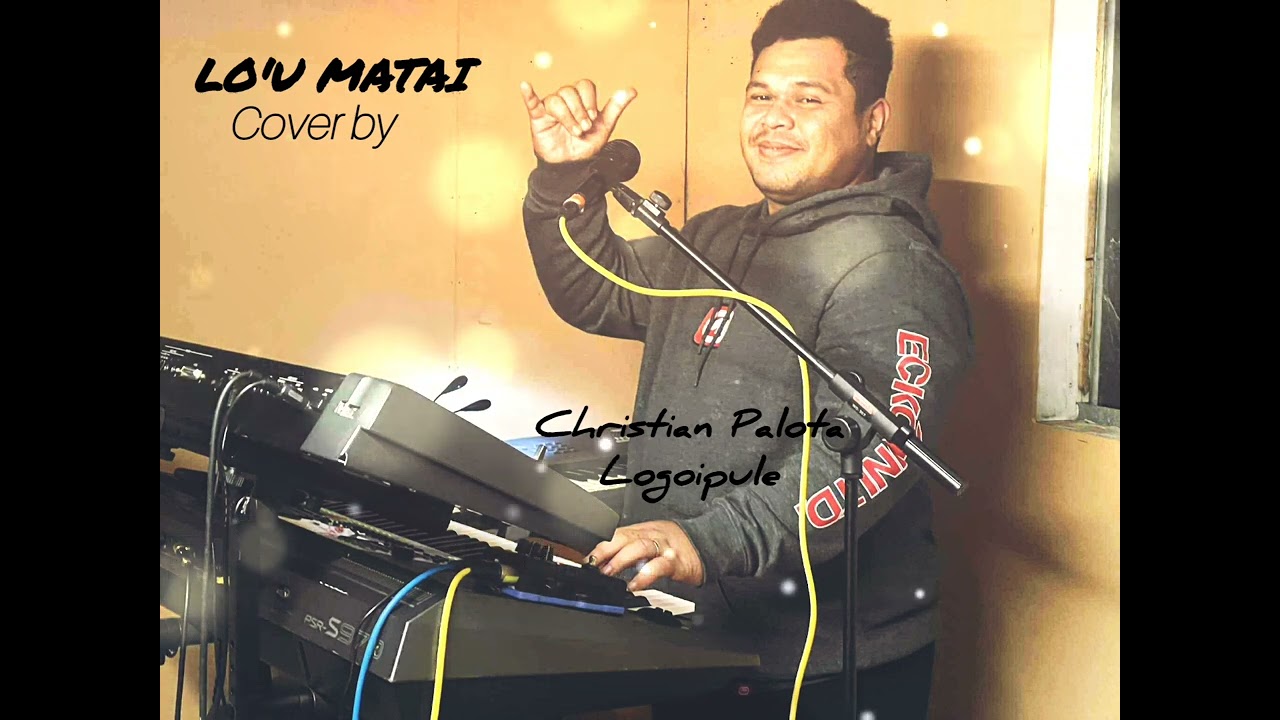 LO'U MATAI cover by Christian Palota Logoipule..