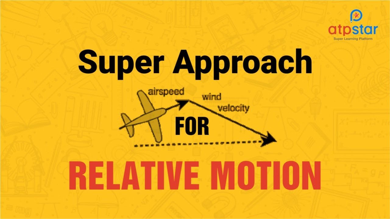 Relative motion | Kinematics | Class 11 | IIT JEE | ATP STAR Physics