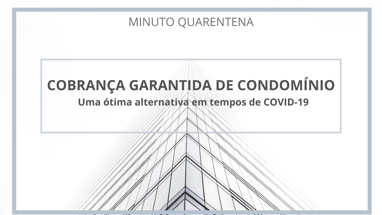 Minuto Quarentena - Cobran&ccedil;a Garantida de Condom&iacute;nio