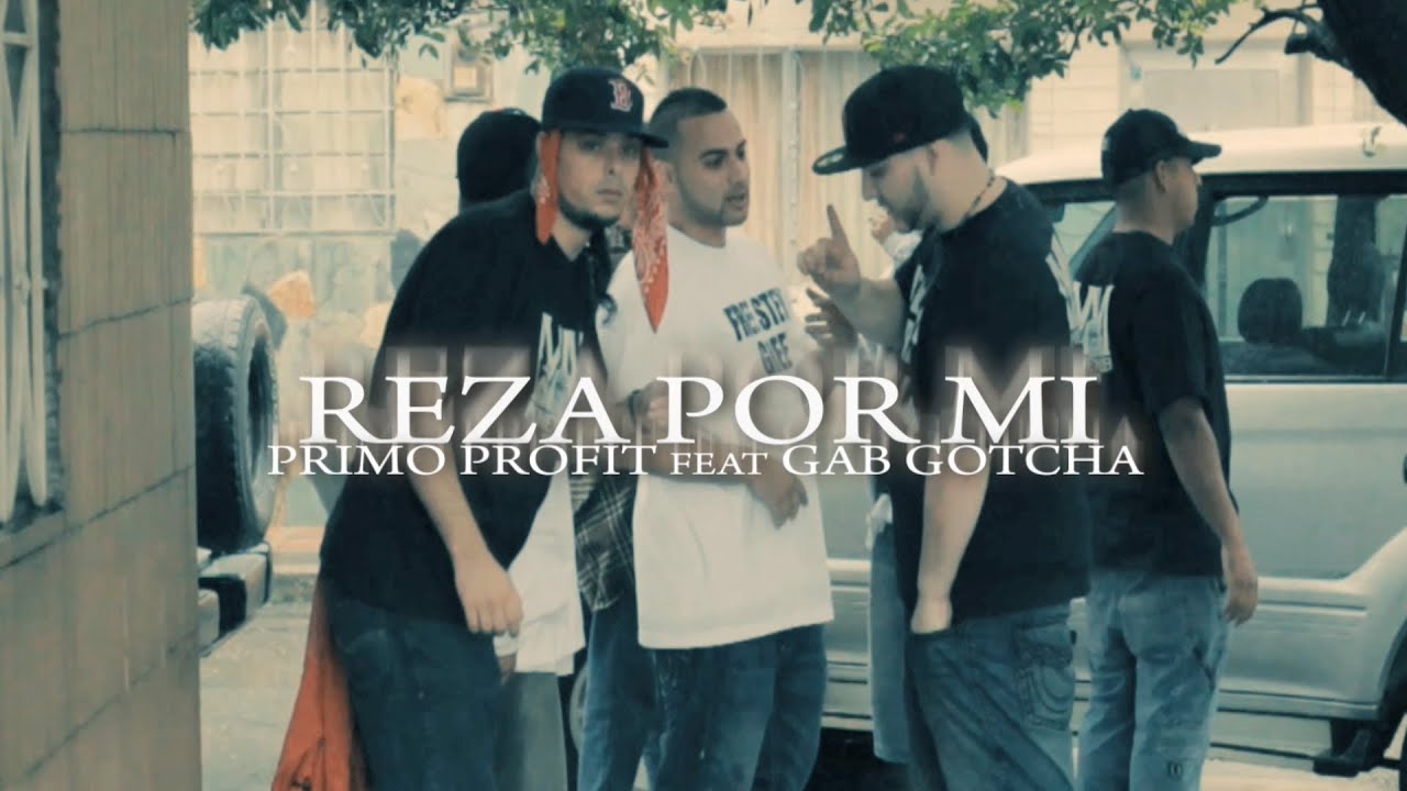 ''Reza Por Mi'' Primo Profit ft Gab Gotcha